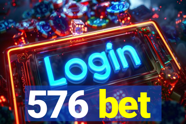 576 bet